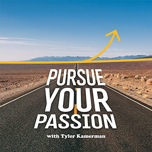 Pursue Your Passion Podcast
